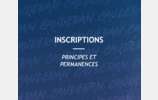 INSCRIPTIONS - PRINCIPES ET PERMANENCES